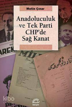 Anadoluculuk ve Tek Parti CHP'de Sağ Kanat - Kitapiks.com