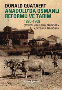 Anadolu'da Osmanlı Reformu ve Tarım 1876-1908 - Kitapiks.com