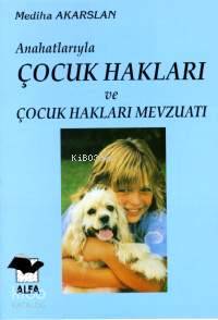 Anahatlarıyla Çocuk Hakları ve Çocuk Hakları Mevzuatı - Kitapiks.com