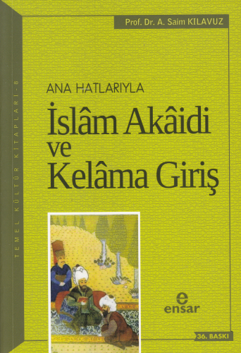 Anahatlarıyla İslam Akaidi ve Kelam'a Giriş - Kitapiks.com