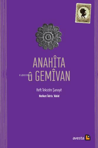 Anahîta Û Gemîvan ;Heft Tekstên Şanoyê - Kitapiks.com