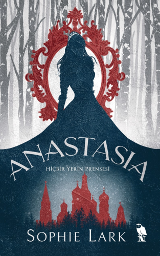 Anastasia ;Hiçbir Yerin Prensesi