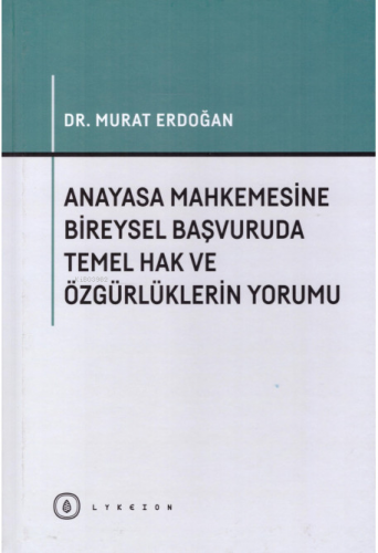 Anayasa Mahkemesine Bireysel Başvuruda Temel Hak ve Özgürlüklerin Yoru