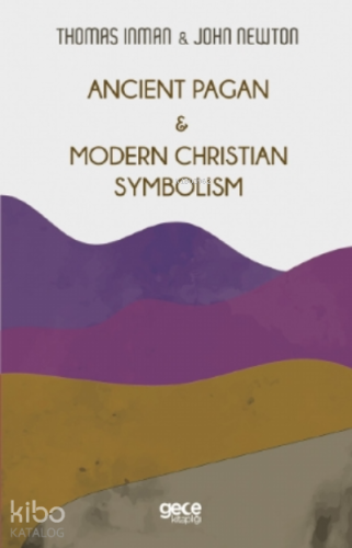Ancient Pagan - Modern Christian Symbolism - Kitapiks.com