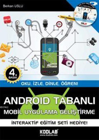 Android Tabanlı Mobil Uygulama Geliştirme; Oku, İzle, Dinle, Öğren!