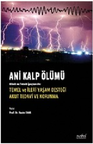Ani Kalp Ölümü Klinik ve İpuçları ile:; Temel ve İleri Yaşam Desteği Akut Tedavi ve Korunma