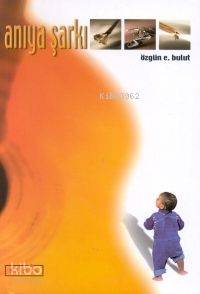 Anıya Şarkı - Kitapiks.com