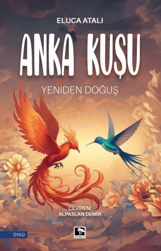 Anka Kuşu - Yeniden Doğuş - Kitapiks.com