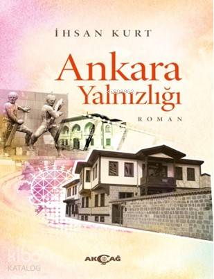 Ankara Yalnızlığı - Kitapiks.com