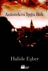 Anlatırken Işığa Bak - Kitapiks.com