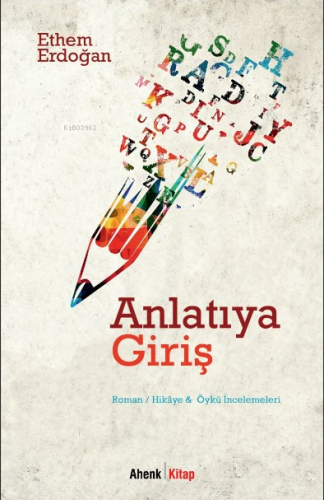 Anlatıya Giriş Roman-Hikaye & Öykü İncelemelerie - Kitapiks.com