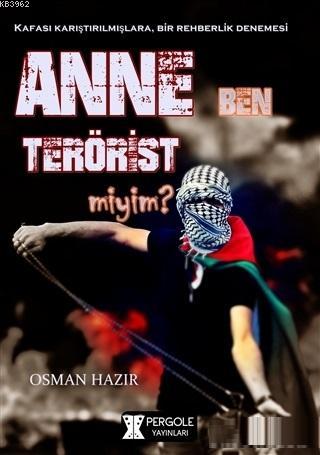 Anne Ben Terörist miyim? - Kitapiks.com