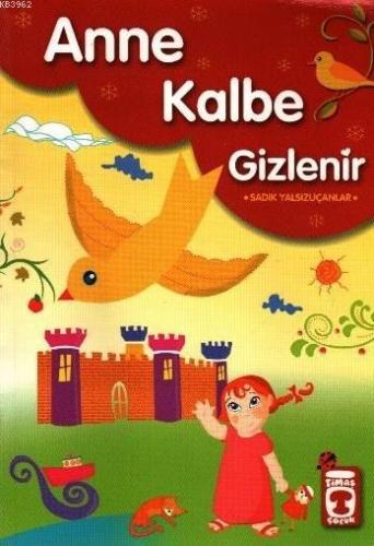 Anne Kalbe Gizlenir - Kitapiks.com