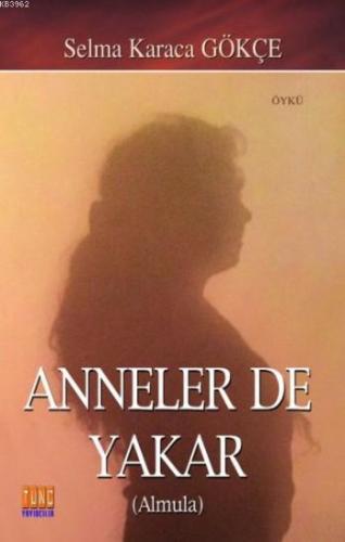 Anneler de Yakar - Kitapiks.com