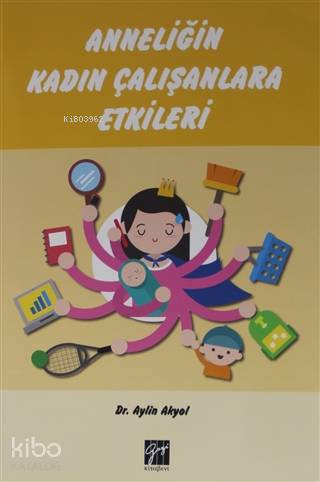 Anneliğin Kadın Çalışanlara Etkileri - Kitapiks.com