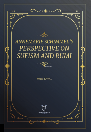 Annemarie Schimmel’s Perspective on Sufism and Rumi
