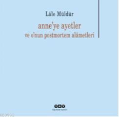 Anne'ye Ayetler; ve O'nun Postmortem Alametleri - Kitapiks.com