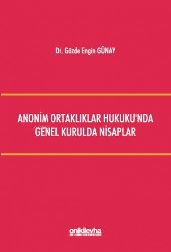 Anonim Ortaklıklar Hukuku'nda Genel Kurulda Nisaplar