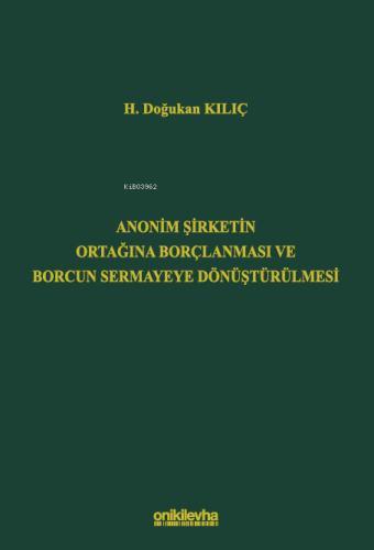 Anonim Şirketin Ortağına Borçlanması ve Borcun Sermayeye Dönüştürülmesi