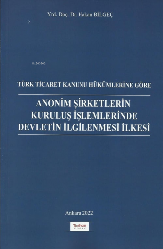 Anonim Şirketlerin Kuruluş İşlemlerinde Devletin İlgilenmesi İlkesi