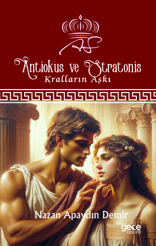 Antiokus ve Stratonis;Kralların Aşkı - Kitapiks.com