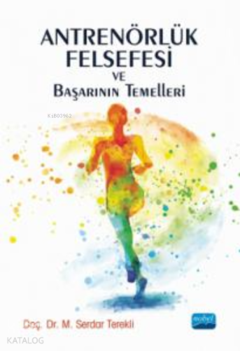 Antrenörlük Felsefesi ve Başarının Temelleri