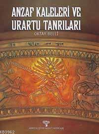 Anzaf Kalesi ve Urartu Tanrıları (türkçe) - Kitapiks.com
