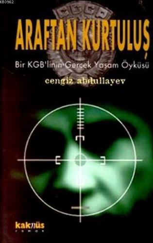Araftan Kurtuluş; Bir Kgb'linin Gerçek Yaşam Öyküsü - Kitapiks.com