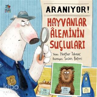Aranıyor! Hayvanlar Aleminin Suçluları - Kitapiks.com