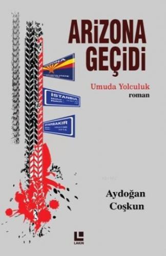 Arizona Geçidi; Umuda Yolculuk - Kitapiks.com