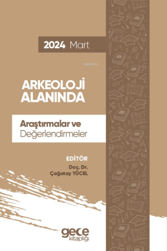 Arkeoloji Alanında Araştırmalar ve Değerlendirmeler - Mart 2024 - Kita