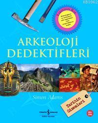 Arkeoloji Dedektifleri - Tarihin Gizemleri (10 + Yaş) - Kitapiks.com