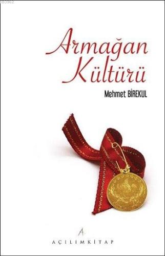 Armağan Kültürü; Dünden Bugüne Hediyeleşmenin Dönüşen Sosyo-Kültürel ve Ekonomik Anlamları