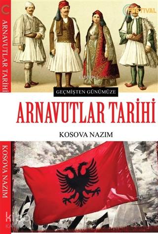 Arnavutlar Tarihi; Geçmişten Günümüze - Kitapiks.com