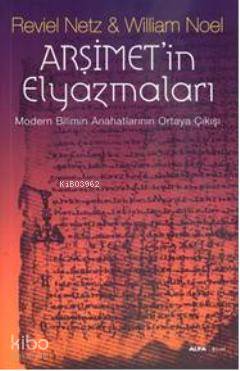 Arşimetin Elyazmaları; Modern Bilimin Anahatlarının Ortaya Çıkışı - Ki