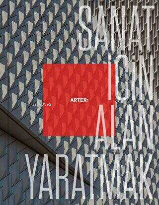 Arter;Sanat İçin Alan Yaratmak