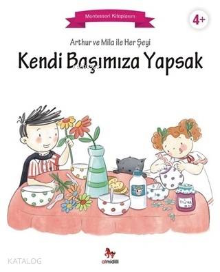 Arthur ve Mila ile Her Şeyi Kendi Başımıza Yapsak