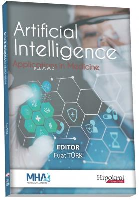 Artificial Intelligence Applications in Medicine - Kitapiks.com