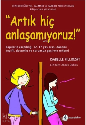 Artık Hiç Anlaşamıyoruz! - Kitapiks.com