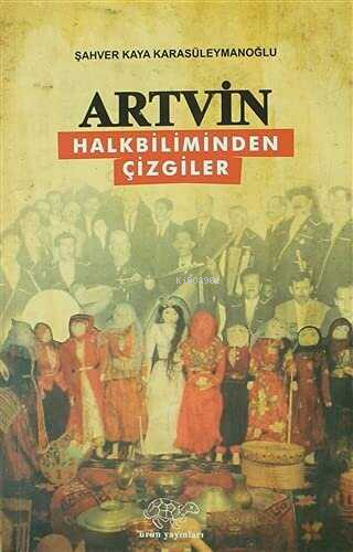 Artvin - Halkbiliminden Çizgiler - Kitapiks.com