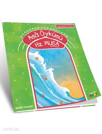 Asâ Öyküsü - Hz. Musa (a.s.); Peygamberlerin İzinde - 7 - Kitapiks.com