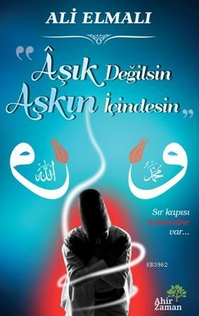 Aşık Değilsin Aşkın İçindesin