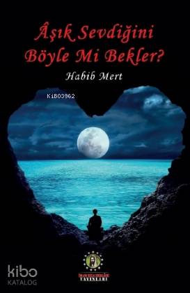 Aşık Sevdiğini Böyle Mi Bekler?