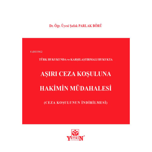 Aşırı Ceza Koşuluna Hakimin Müdahalesi