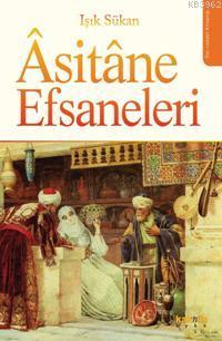 Âsitâne Efsaneleri - Kitapiks.com