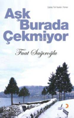 Aşk Burada Çekmiyor - Kitapiks.com