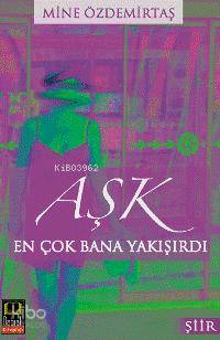Aşk En Çok Bana Yakışırdı - Kitapiks.com