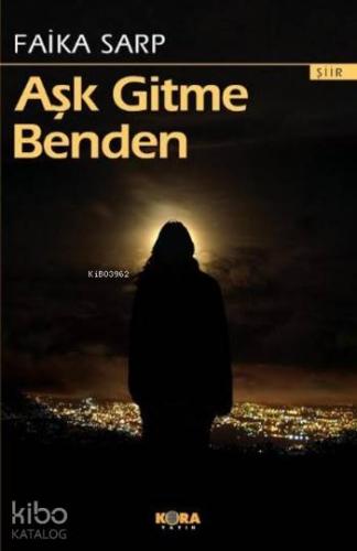 Aşk Gitme Benden - Kitapiks.com