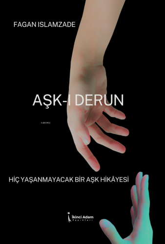 Aşk-ı Derun;Hiç Yaşanmayacak Bir Aşk Hikâyesi - Kitapiks.com