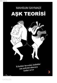 Aşk Teorisi; Erkekler hevesini, kadınlar son nefesini alıncaya kadar sever